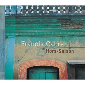 Francis Cabrel - Hors Saison