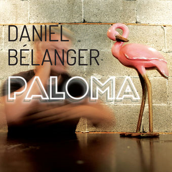 Daniel Belanger - Paloma