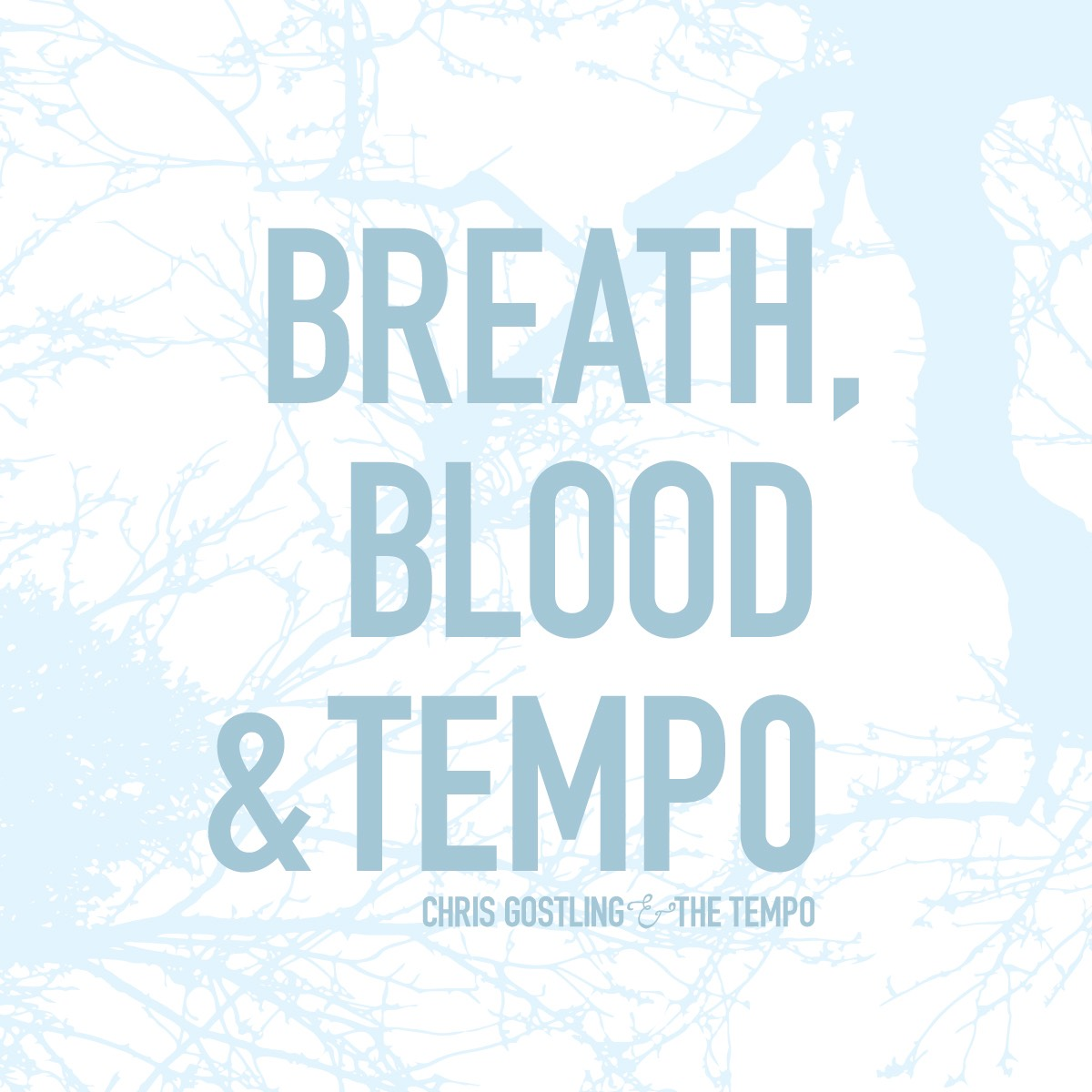 Chris Gostling - Breath, Blood, & Tempo